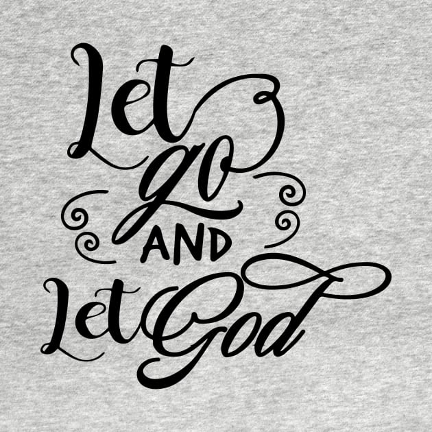 Let Go And Let God by JodyzDesigns